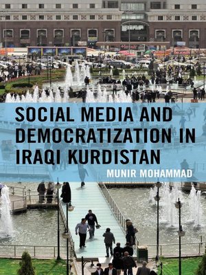 cover image of Social Media and Democratization in Iraqi Kurdistan